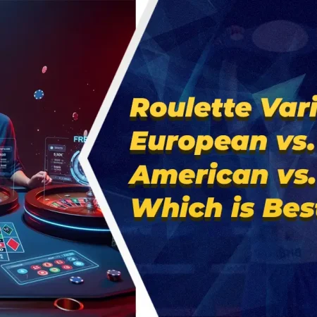 Roulette Variations: European vs. American vs. French – Which is Best?